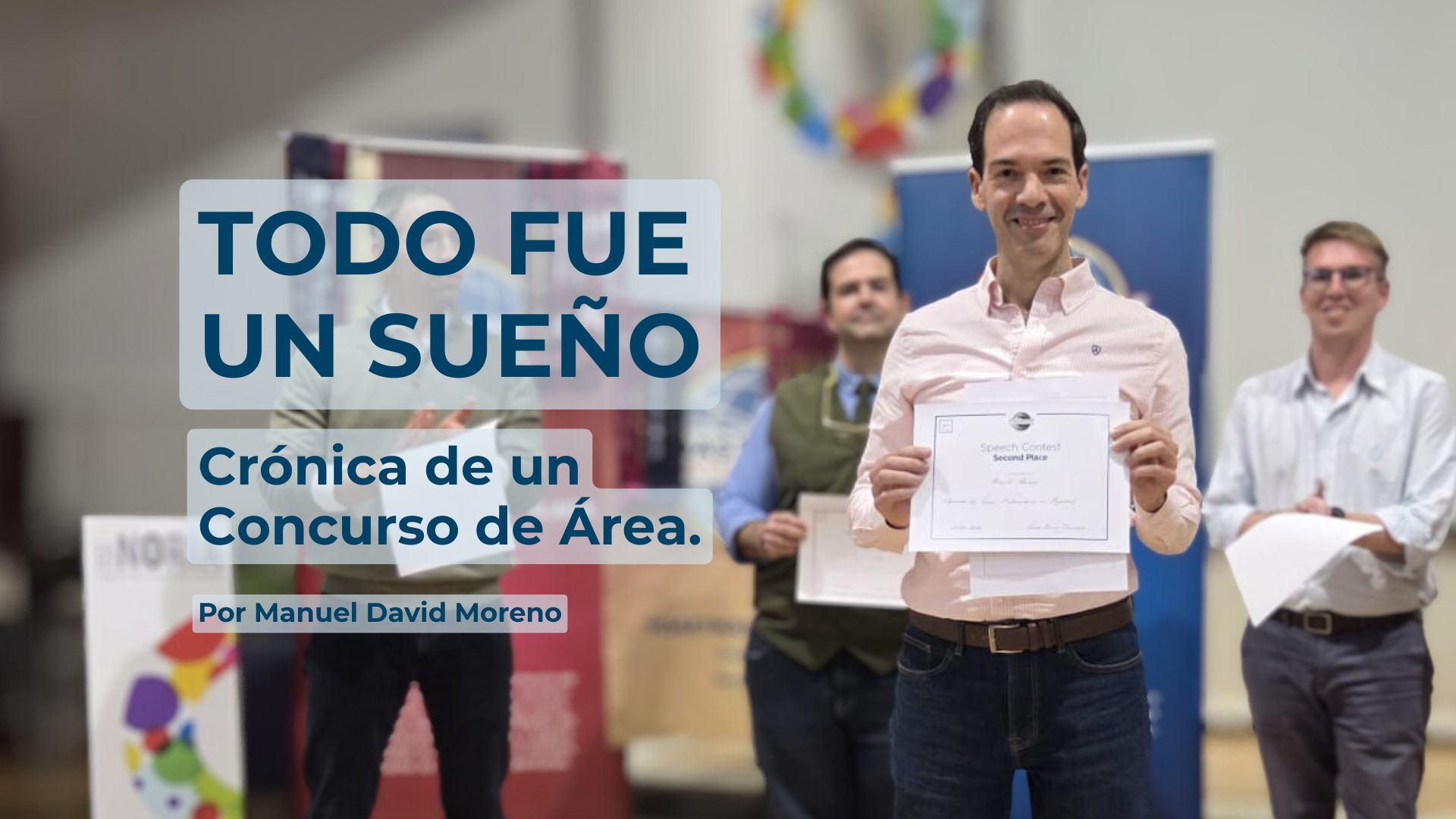 Todo fue un sueño - Crónica de un Concurso de Área en Toastmasters Málaga Por Manuel David Moreno